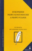 E. Nowińska, P. Cybula (red.), Europejskie prawo konsumenckie a prawo polskie